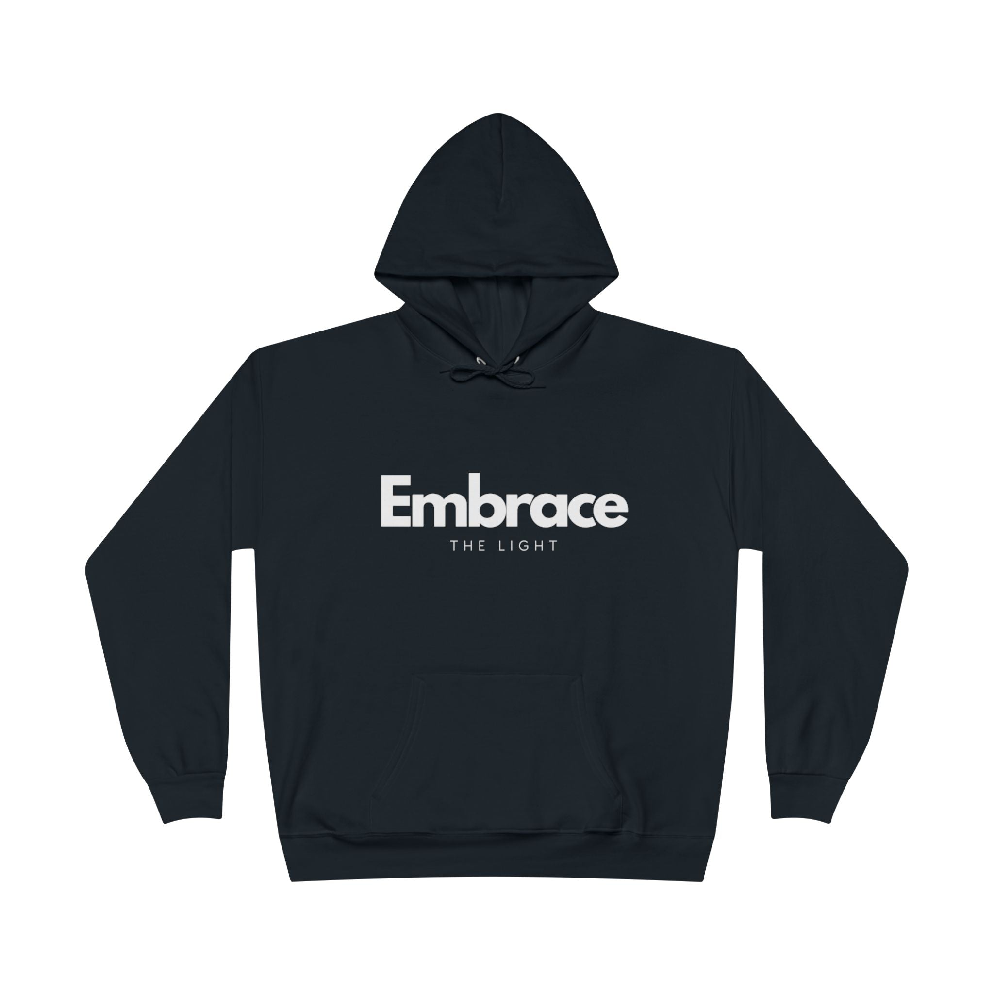 EcoSmart Hoodie Sweatshirt - Unisex Pullover made from recycled polyester. Black hoodie with 'Embrace The Light' text, fleece-lined for comfort.