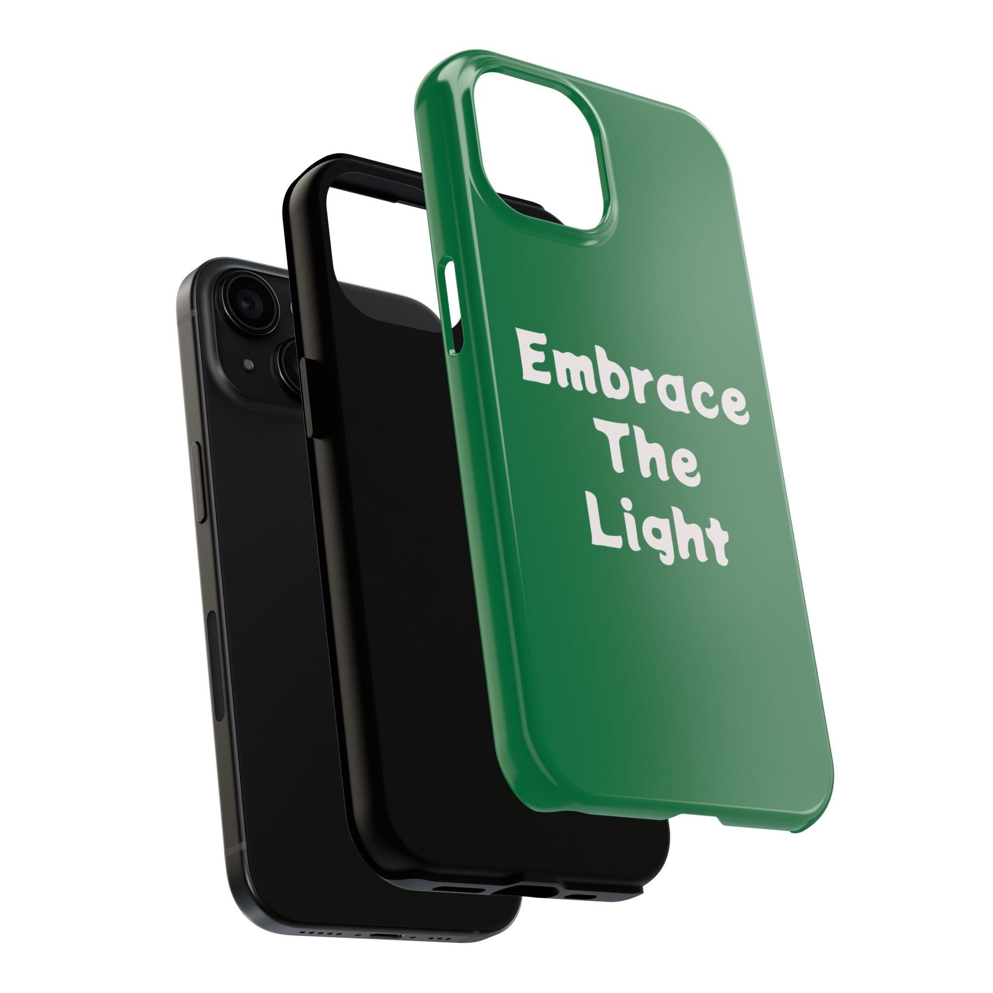 Tough phone case with 'Embrace The Light' text in white on a green background. Impact-resistant, lightweight, and compatible with iPhone and Samsung models.