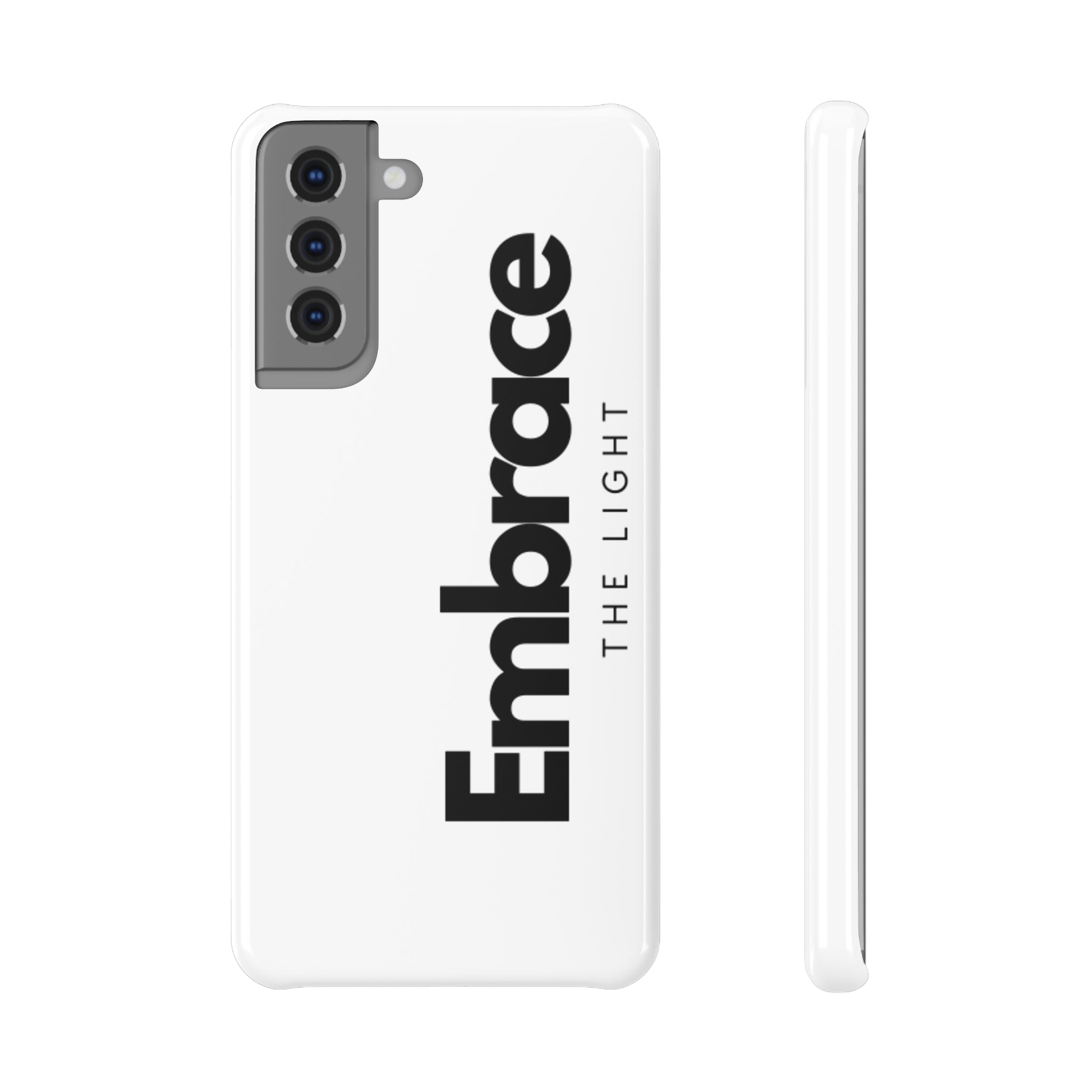 Slim Snap Case for Samsung phone with 'Embrace the Light' design. Lightweight, durable, and pocket-friendly with clear ports and wireless charging support.