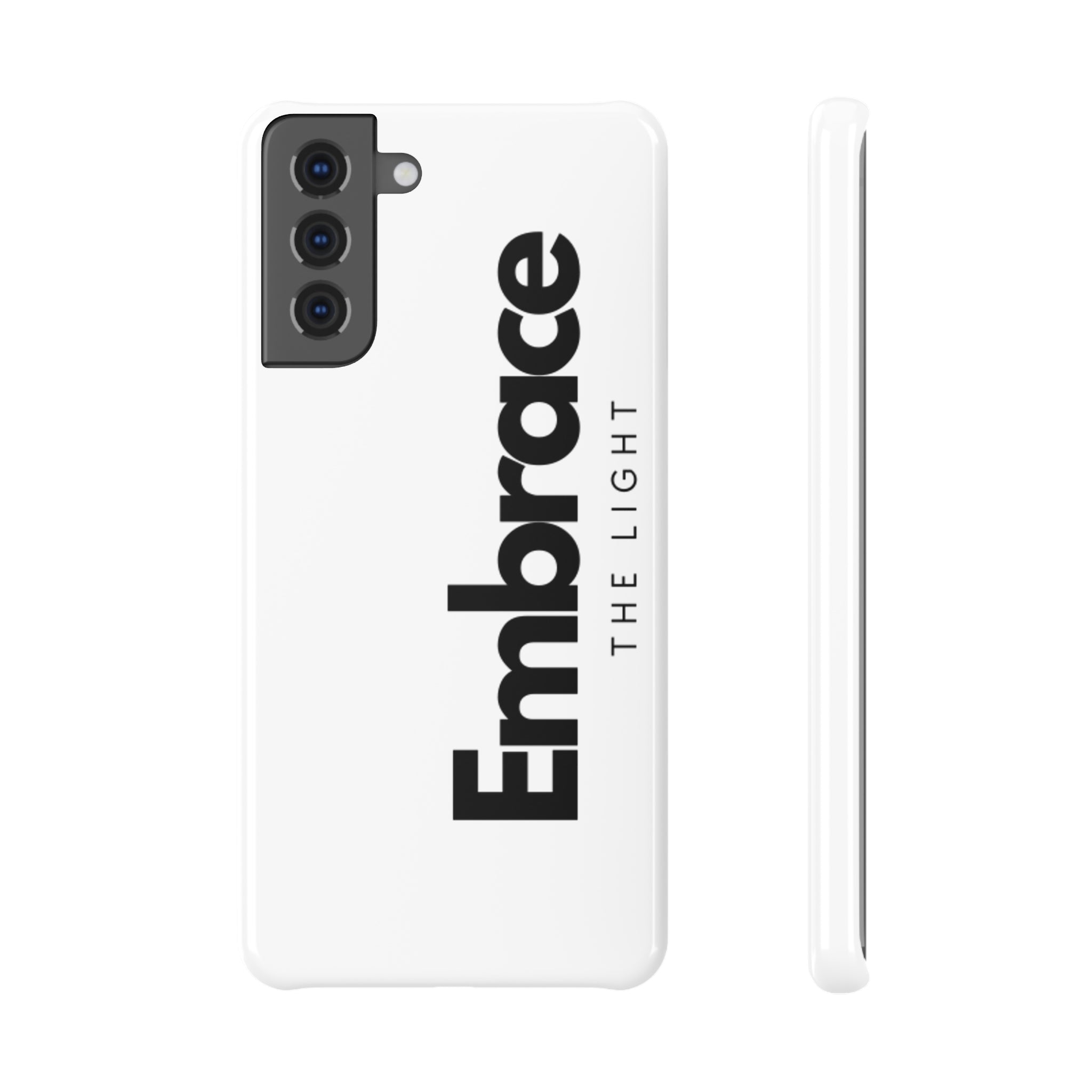 Slim Snap Case for Samsung phone with 'Embrace the Light' design in black text on a white background. Lightweight and durable with precise cutouts.