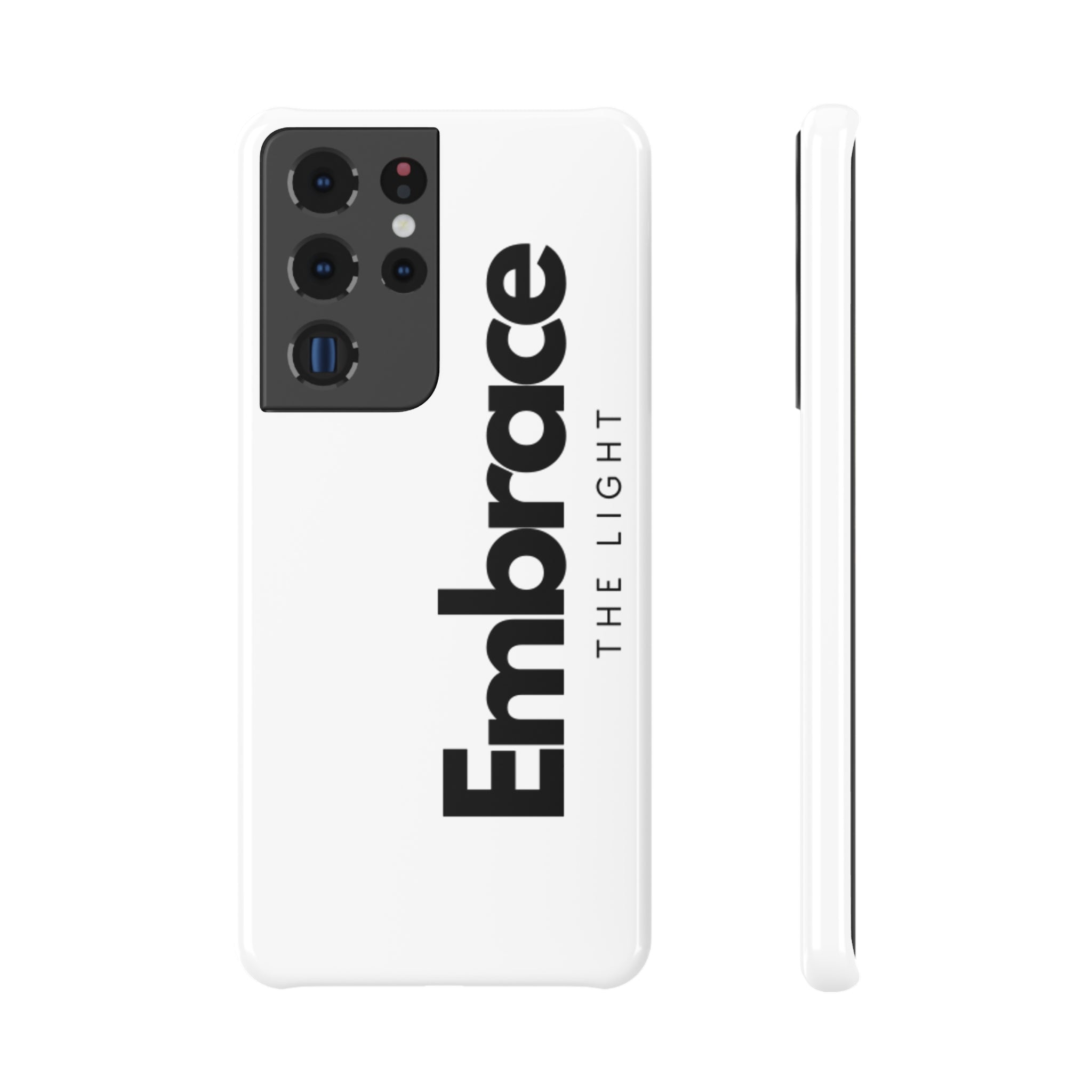 Slim Snap Case for Samsung phone with 'Embrace the Light' design in black text on a white background. Lightweight, durable, and wireless charging compatible.